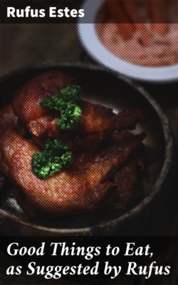 Good Things to Eat, as Suggested by Rufus