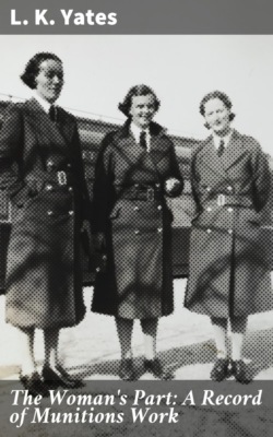 The Woman's Part: A Record of Munitions Work