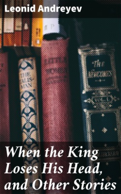 When the King Loses His Head, and Other Stories