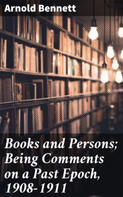 Books and Persons; Being Comments on a Past Epoch, 1908-1911