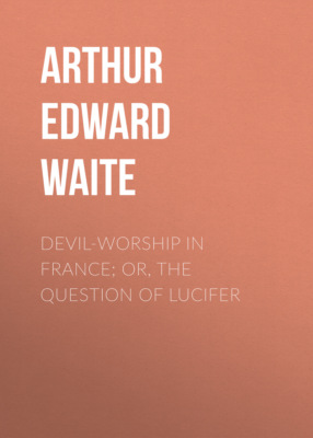 Devil-Worship in France; or, The Question of Lucifer