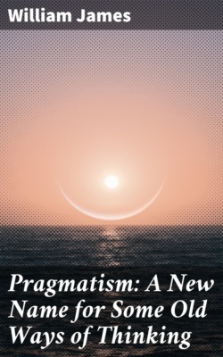 Pragmatism: A New Name for Some Old Ways of Thinking