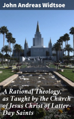 A Rational Theology, as Taught by the Church of Jesus Christ of Latter-Day Saints