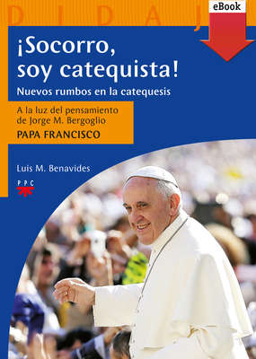 ¡Socorro, soy catequista!