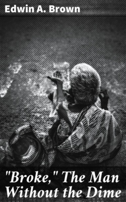 "Broke," The Man Without the Dime