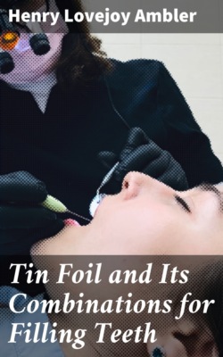 Tin Foil and Its Combinations for Filling Teeth