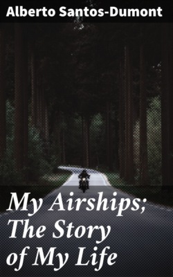 My Airships; The Story of My Life