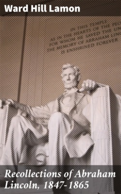 Recollections of Abraham Lincoln, 1847-1865