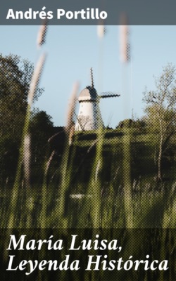 María Luisa, Leyenda Histórica