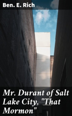 Mr. Durant of Salt Lake City, "That Mormon"