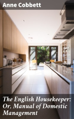 The English Housekeeper: Or, Manual of Domestic Management