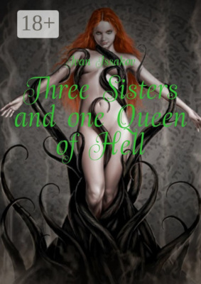 Three Sisters and one Queen of Hell