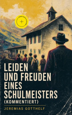 Leiden und Freuden eines Schulmeisters