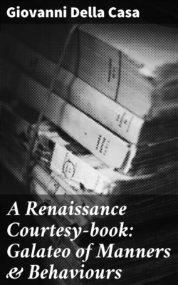 A Renaissance Courtesy-book: Galateo of Manners & Behaviours