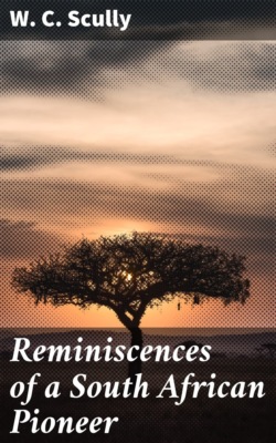 Reminiscences of a South African Pioneer