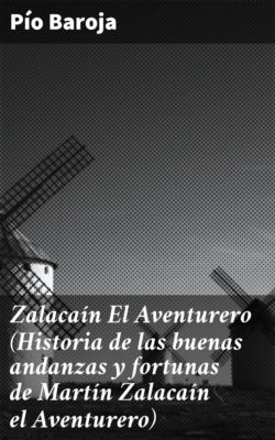 Zalacaín El Aventurero (Historia de las buenas andanzas y fortunas de Martín Zalacaín el Aventurero)