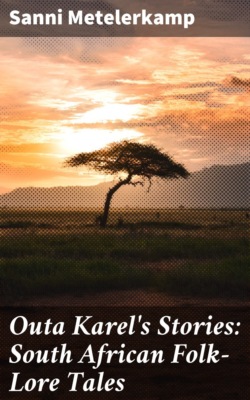 Outa Karel's Stories: South African Folk-Lore Tales