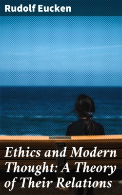 Ethics and Modern Thought: A Theory of Their Relations