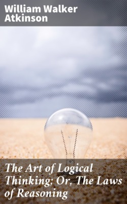 The Art of Logical Thinking; Or, The Laws of Reasoning