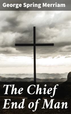 The Chief End of Man