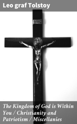 The Kingdom of God is Within You / Christianity and Patriotism / Miscellanies
