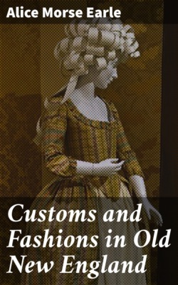 Customs and Fashions in Old New England