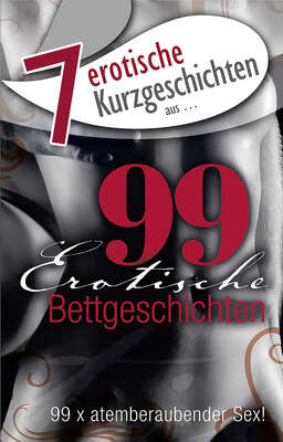 7 erotische Bettgeschichten aus: "99 erotische Bettgeschichten"