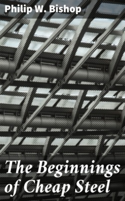 The Beginnings of Cheap Steel