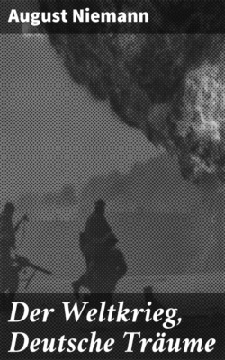 Der Weltkrieg, Deutsche Träume