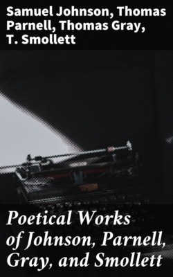 Poetical Works of Johnson, Parnell, Gray, and Smollett