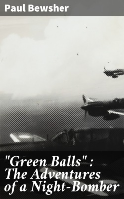 "Green Balls" : The Adventures of a Night-Bomber