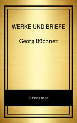 Georg Büchner: Werke Und Briefe