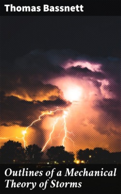 Outlines of a Mechanical Theory of Storms