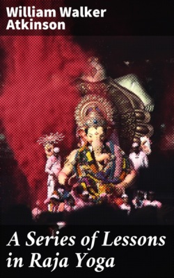 A Series of Lessons in Raja Yoga