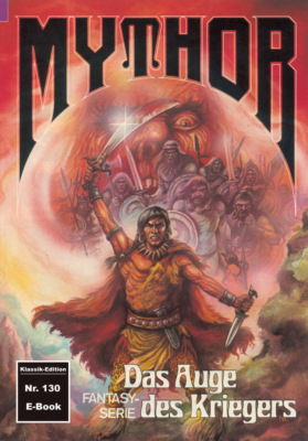 Mythor 130: Das Auge des Kriegers
