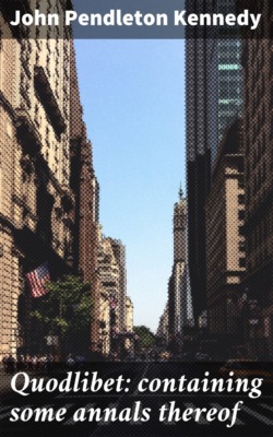 Quodlibet: containing some annals thereof