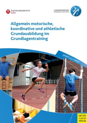 Allgemein motorische, koordinative und athletische Grundausbildung im Grundlagentraining