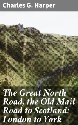 The Great North Road, the Old Mail Road to Scotland: London to York