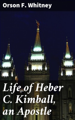 Life of Heber C. Kimball, an Apostle