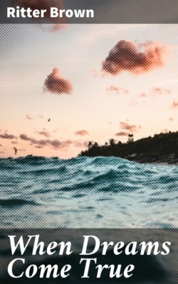 When Dreams Come True