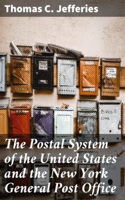 The Postal System of the United States and the New York General Post Office