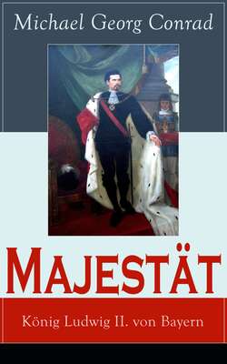 Majestät: König Ludwig II. von Bayern
