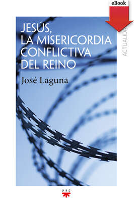 Jesús, la misericordia conflictiva del reino