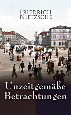 Unzeitgemäße Betrachtungen
