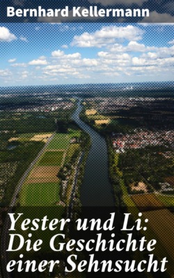 Yester und Li: Die Geschichte einer Sehnsucht