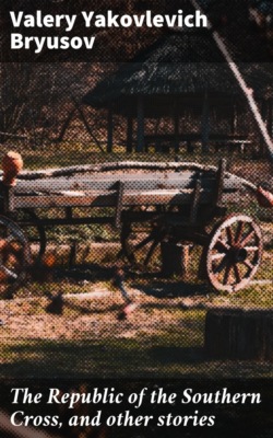 The Republic of the Southern Cross, and other stories