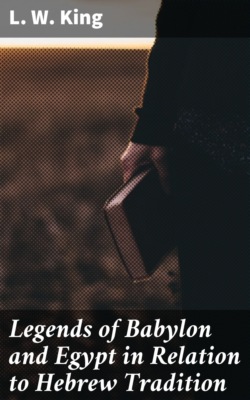 Legends of Babylon and Egypt in Relation to Hebrew Tradition