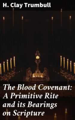 The Blood Covenant: A Primitive Rite and its Bearings on Scripture