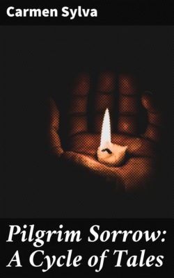 Pilgrim Sorrow: A Cycle of Tales