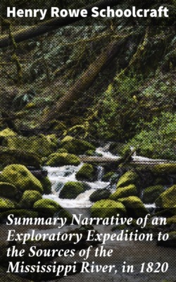 Summary Narrative of an Exploratory Expedition to the Sources of the Mississippi River, in 1820